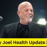 Billy Joel Health Update 2025